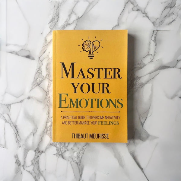 Master Your Emotions by Thibaut Meurisse