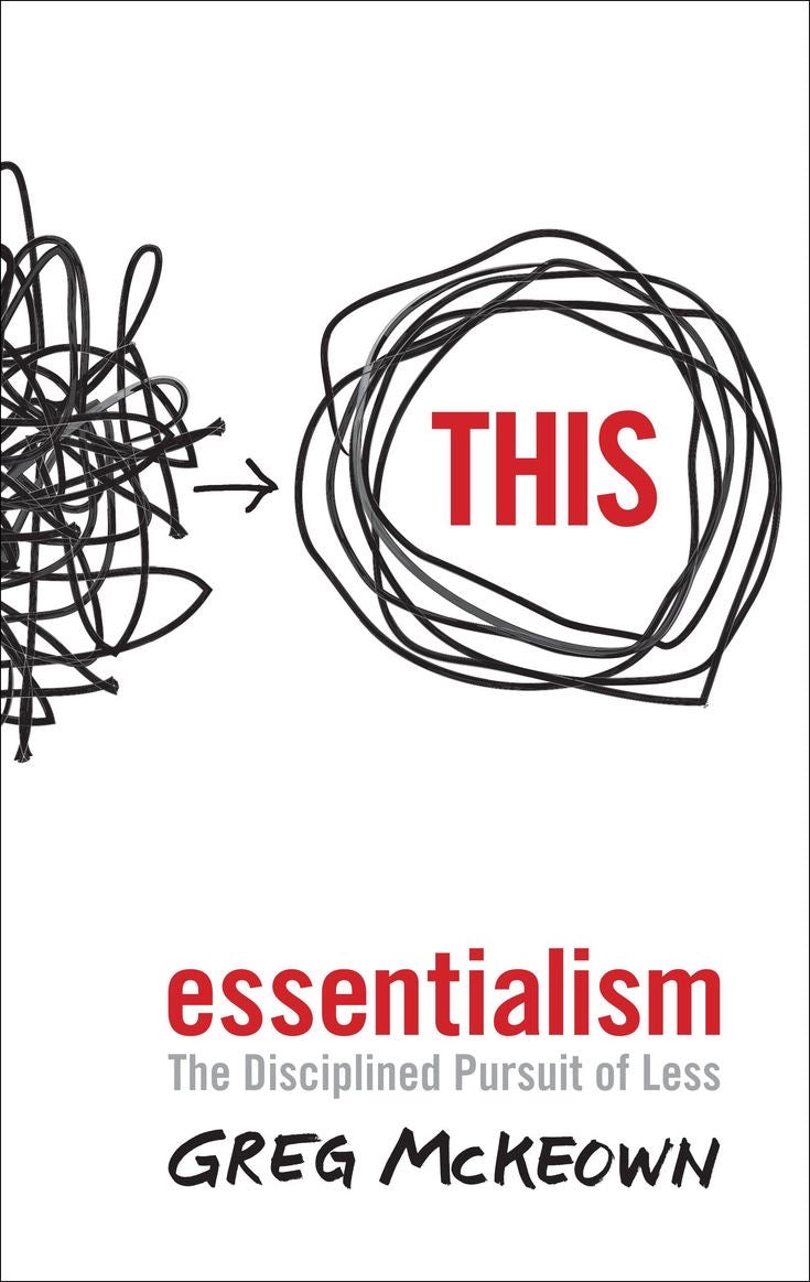Essentialism: The disciplined pursuit of less