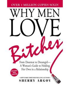 Why men love bitches