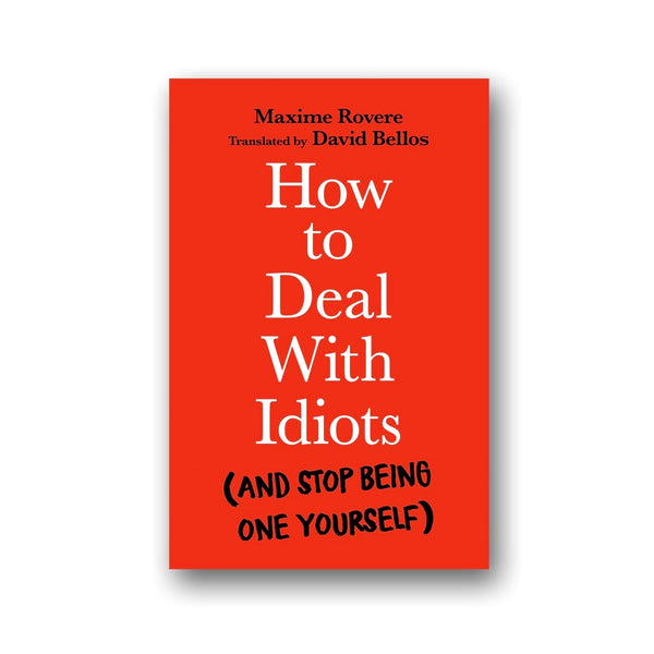 How to deal with idiots.