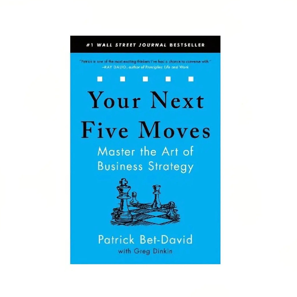 Your Next Five Moves: Master the Art of Business Strategy