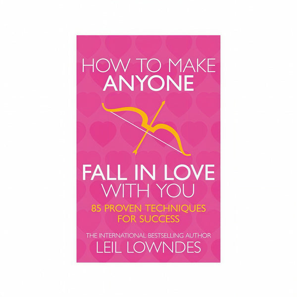 How to make anyone fall in love with you